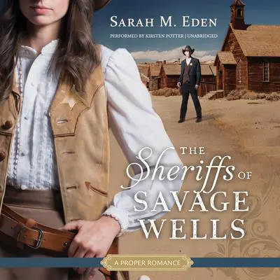 The Sheriffs of Savage Wells Audibook, by Sarah M. Eden