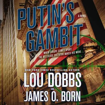 Putin's Gambit: A Novel Audibook, by Lou Dobbs