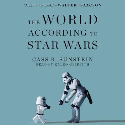 The World According to Star Wars Audibook, by Cass R. Sunstein