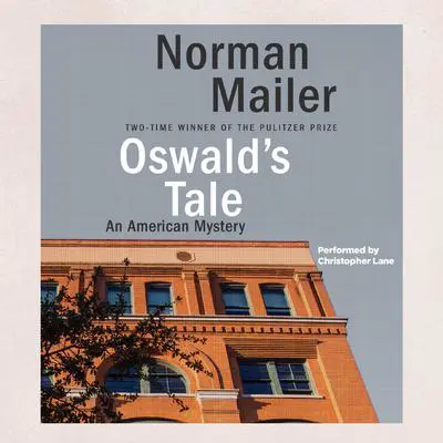 Oswald's Tale: An American Mystery Audibook, by Norman Mailer