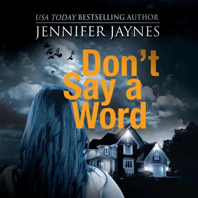 Don't Say a Word Audibook, by Jennifer Jaynes