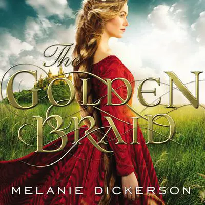 The Golden Braid Audibook, by Melanie Dickerson