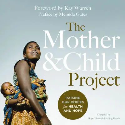 The Mother and Child Project: Raising Our Voices for Health and Hope Audibook, by Zondervan