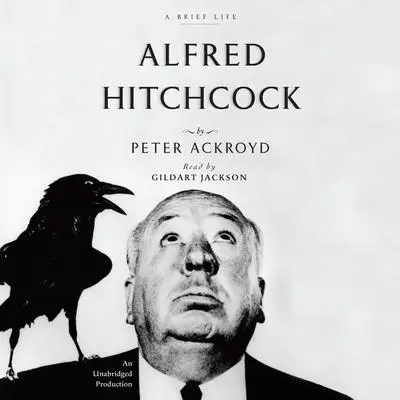Alfred Hitchcock: A Brief Life Audibook, by Peter Ackroyd