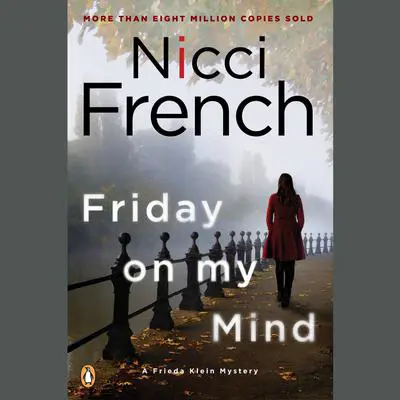 Friday on My Mind: A Frieda Klein Mystery Audibook, by Nicci French