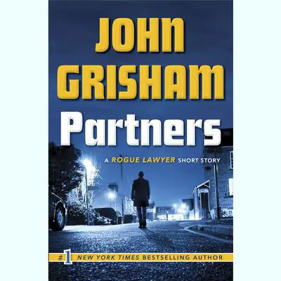 Partners: A Rogue Lawyer Short Story Audibook, by John Grisham