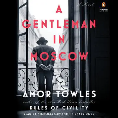 A Gentleman in Moscow: A Novel Audibook, by Amor Towles