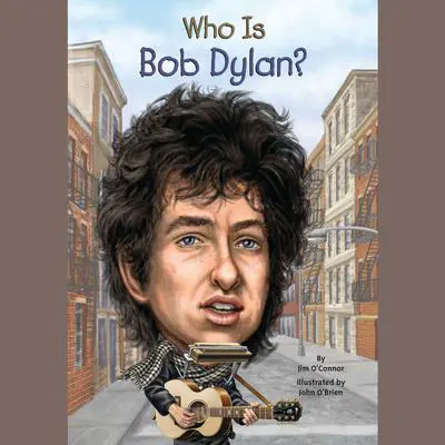 Who Is Bob Dylan? Audibook, by Jim O'Connor