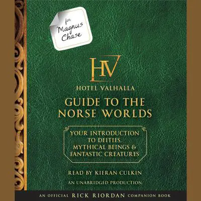 For Magnus Chase: The Hotel Valhalla Guide to the Norse Worlds: Your Introduction to Deities, Mythical Beings, &amp; Fantastic Creatures Audibook, by Rick Riordan