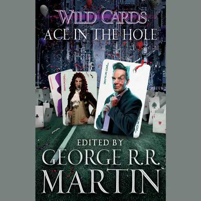 Wild Cards VI: Ace in the Hole Audibook, by George R. R. Martin