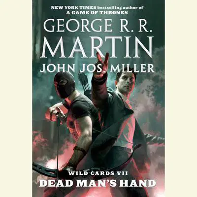 Wild Cards VII: Dead Man's Hand Audibook, by George R. R. Martin