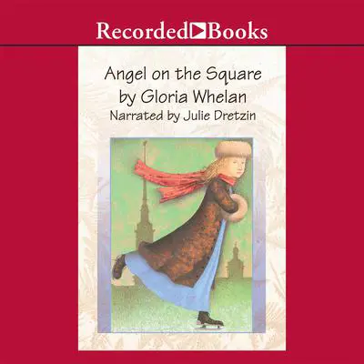 Angel on the Square Audibook, by Gloria Whelan