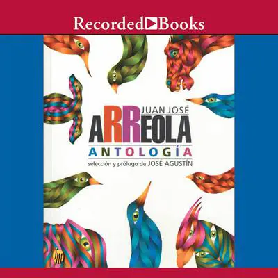 Antologia Audibook, by Juan Jose Arreola