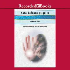 Auto defensa psiquica (Practical Psychic Self-Defense) Audibook, by Robert Bruce