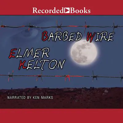 Barbed Wire Audibook, by Elmer Kelton