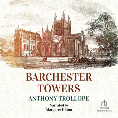 Barchester Towers Audibook, by Anthony Trollope