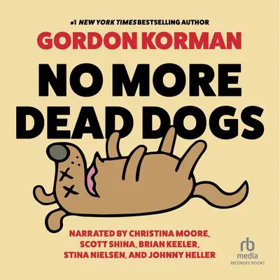 No More Dead Dogs Audibook, by Gordon Korman