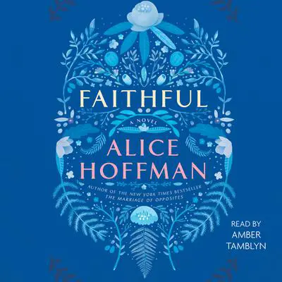 Faithful: A Novel Audibook, by Alice Hoffman