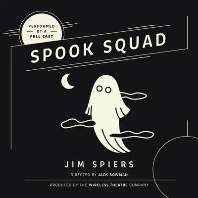 Spook Squad Audibook, by Jim Spiers