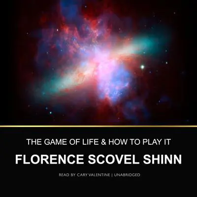 The Game of Life and How to Play It Audibook, by Florence Scovel Shinn