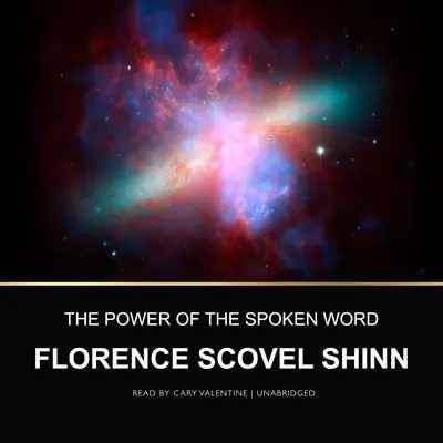 The Power of the Spoken Word Audibook, by Florence Scovel Shinn