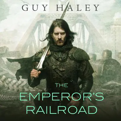 The Emperor's Railroad Audibook, by Guy Haley