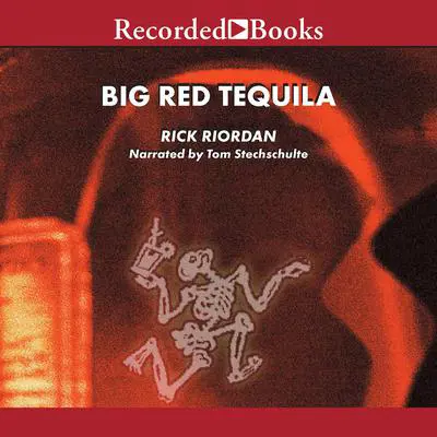 Big Red Tequila Audibook, by Rick Riordan