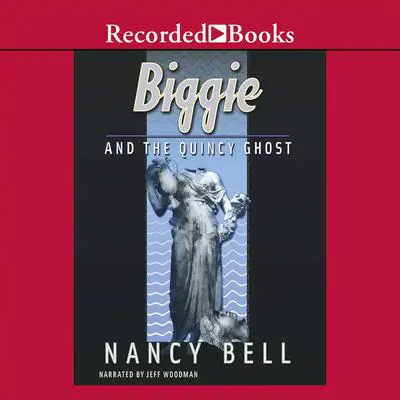 Biggie and the Quincy Ghost Audibook, by Nancy Bell