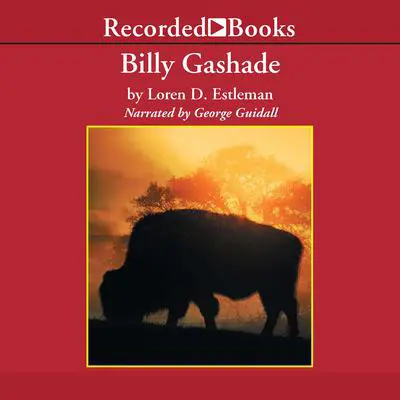 Billy Gashade: An American Epic Audibook, by Loren D. Estleman