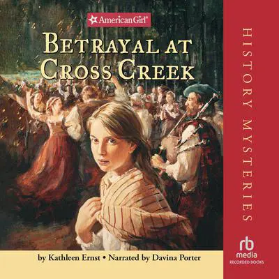 Betrayal at Cross Creek Audibook, by Kathleen Ernst