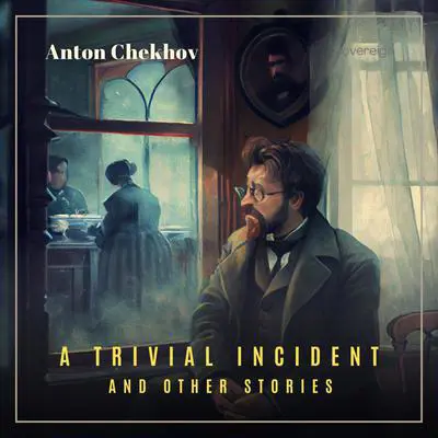A Trivial Incident and Other Stories Volume 5 Audibook, by Anton Chekhov