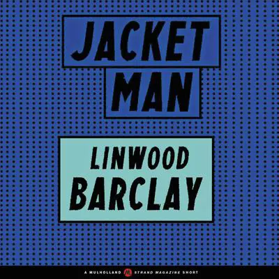 Jacket Man Audibook, by Linwood Barclay