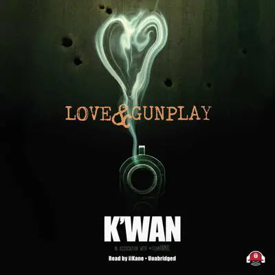 Love & Gunplay Audibook, by K’wan