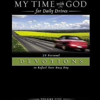 My Time With God For Daily Drives: Vol. 5: 20 Personal Devotions To Refuel Your Day Audibook, by Fred Rogers