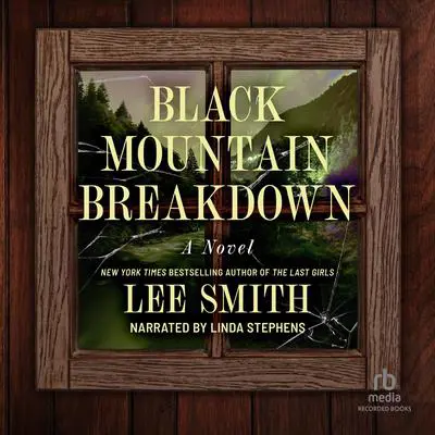 Black Mountain Breakdown Audibook, by Lee Smith