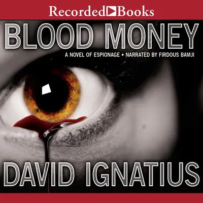 Bloodmoney Audibook, by David Ignatius