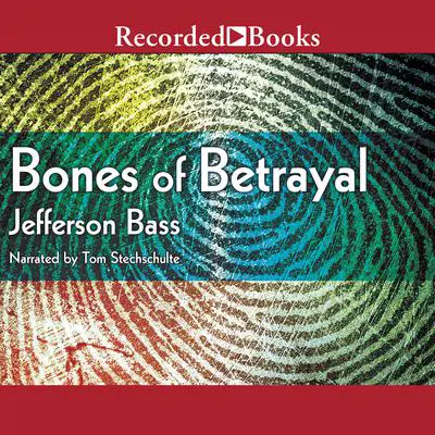 Bones of Betrayal Audibook, by Jefferson Bass