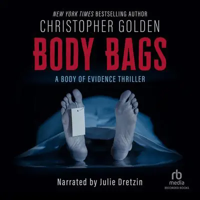 Body Bags: A Body of Evidence Thriller Audibook, by Christopher Golden