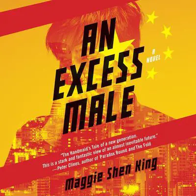 An Excess Male: A Novel Audibook, by Maggie Shen King