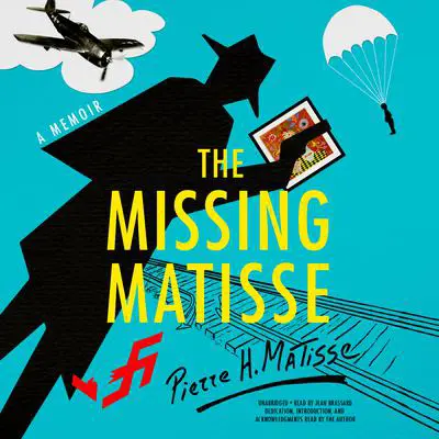 The Missing Matisse Audibook, by Pierre H. Matisse