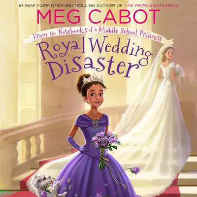 Royal Wedding Disaster: From the Notebooks of a Middle School Princess Audibook, by Meg Cabot