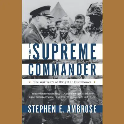 The Supreme Commander: The War Years of Dwight D. Eisenhower Audibook, by Stephen E. Ambrose