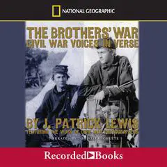 The Brothers' War: Civil War Voices in Verse Audibook, by J. Patrick Lewis