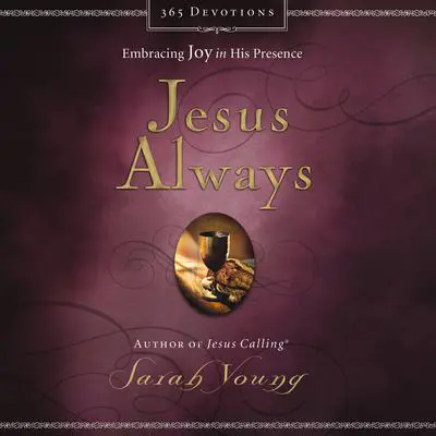 Jesus Always: Embracing Joy in His Presence Audibook, by Sarah Young