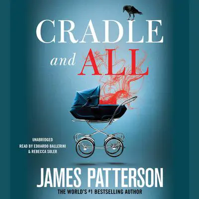 Cradle and All Audibook, by James Patterson