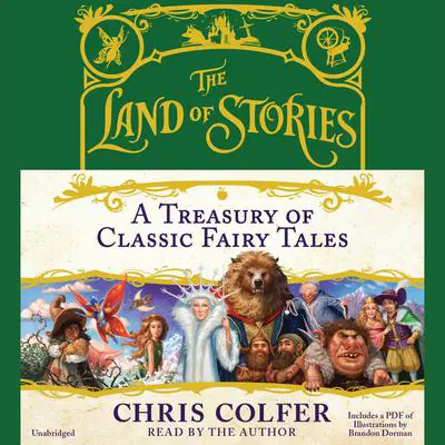 The Land of Stories: A Treasury of Classic Fairy Tales Audibook, by Chris Colfer