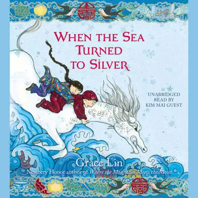 When the Sea Turned to Silver Audibook, by Grace Lin