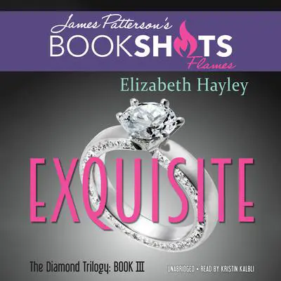 Exquisite: The Diamond Trilogy, Book III Audibook, by Elizabeth Hayley