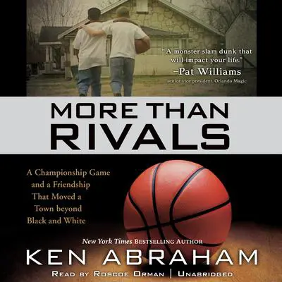 More Than Rivals: A Championship Game and a Friendship That Moved a Town Beyond Black and White Audibook, by Ken Abraham