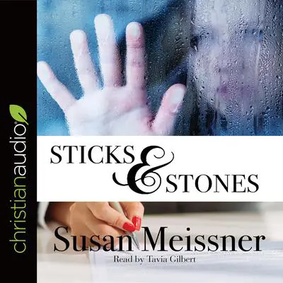 Sticks & Stones Audibook, by Susan Meissner